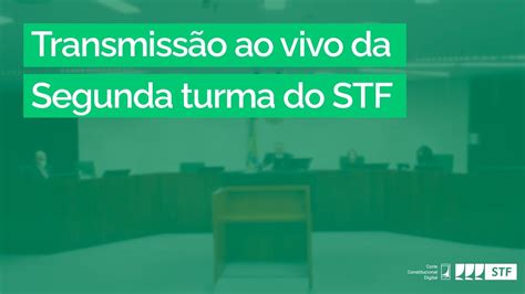 Segunda Turma Do Stf Videoconfer Ncia Youtube