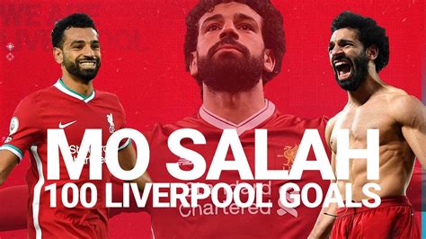 Mo Salah S 100 Liverpool Goals Chelsea Screamer Man Utd Celebration