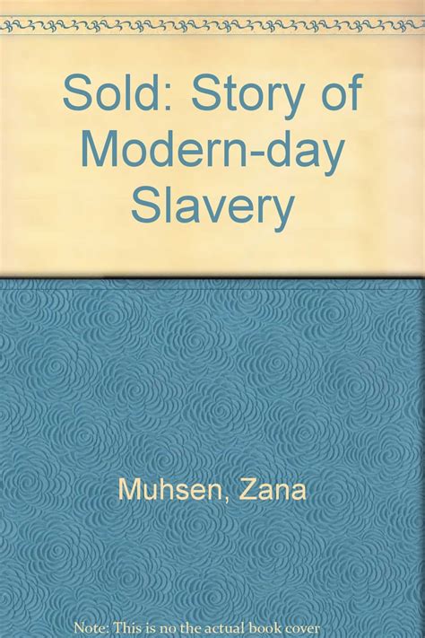 Sold Story Of Modern Day Slavery Muhsen Zana Crofts Andrew