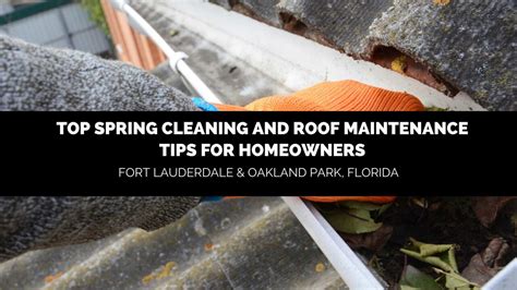 Top Spring Cleaning And Roof Maintenance Tips For Homeowners