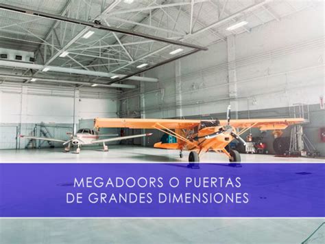 Megadoors o puertas de grandes dimensiones Martín Vecino S L