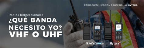 Qué tipo de radio bidireccional necesito VHF ó UHF Radiosys