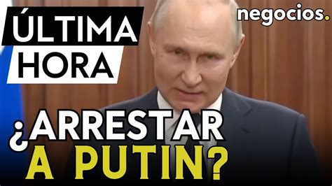 Arrestar a Putin sería declarar la guerra a Rusia La negativa de