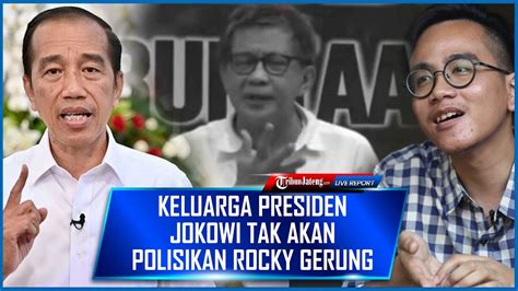 Keluarga Presiden Jokowi Tak Akan Polisikan Rocky Gerung Ini