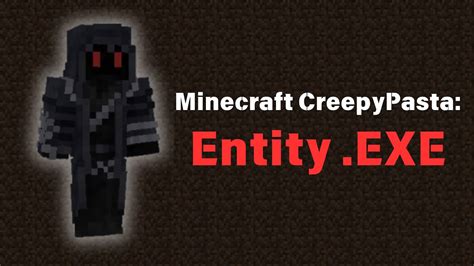 Minecraft Creepypasta Entity Exe Youtube