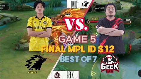 ONIC ID Vs GEEK FAM GAME 5 MPL ID S12 Grand Finals Playoffs