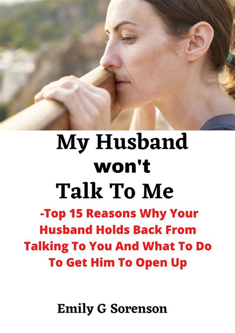 My Husband Wont Talk To Me Top 15 Reasons Why Your Husband Holds Back