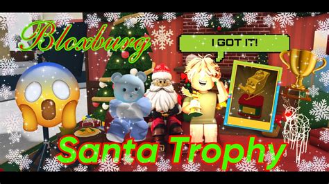 How To Get The NEW SANTA TROPHY EASY Roblox Bloxburg YouTube