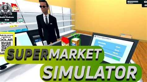 Supermarket Simulator O Inicio Correto Dicas Para Iniciantes