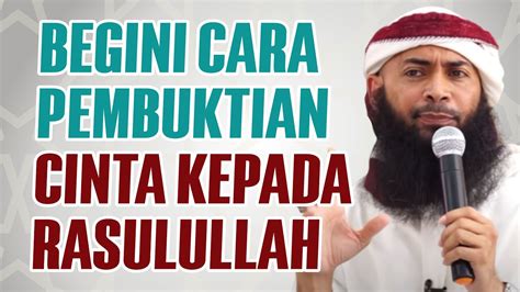 Bukti Cinta Kepada Rasulullah Ceramah Ustadz Syafiq Riza Basalamah