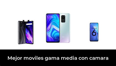 32 Mejor Moviles Gama Media Con Camara En 2022 Después De 47 Horas De