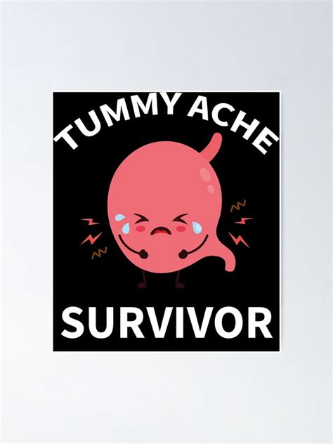 Tummy Ache Survivor Poster For Sale By Lousy Sanchez Redbubble