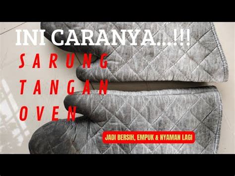 Cara Mencuci Sarung Tangan Oven Dengan Baik Dan Benar Sarung Tangan