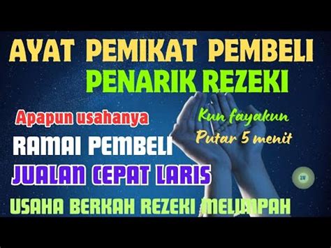 AYAT AMPUH PELARIS DAGANG DAN TARIK PEMBELI Dengan Izin Allah Dagang