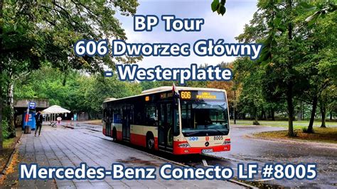 BP Tour Linia 606 Mercedes Benz Conecto LF 8005 YouTube