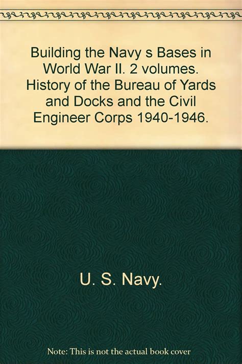 Building The Navy S Bases In World War II 2 Volumes History Of The