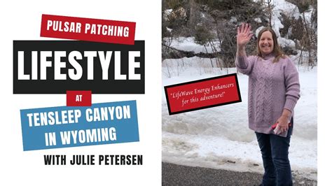 Pulsar Patching Lifestyle Ten Sleep Canyon Wyoming Lifewave Energy