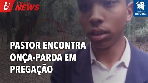 Pastor encontra onça parda em pregação Libras YouTube