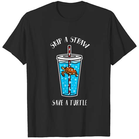 Skip A Straw Save A Turtle Shirt Pollution Plastic T Shirt Sold By Isha