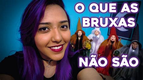 O que as bruxas NÃO são e NÃO fazem YouTube