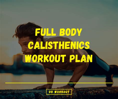 Full Body Calisthenics Workout Plan With Pdf Dr Workout