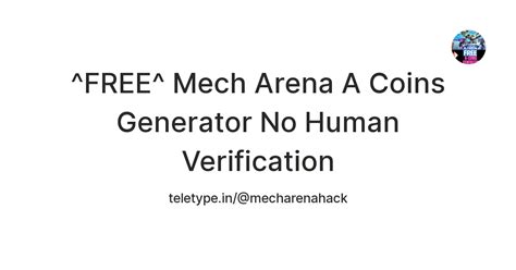 FREE Mech Arena A Coins Generator No Human Verification Teletype