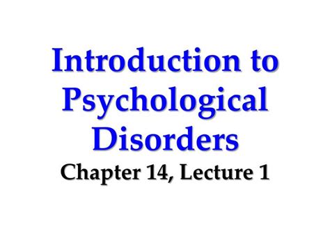 Ppt Introduction To Psychological Disorders Chapter Lecture