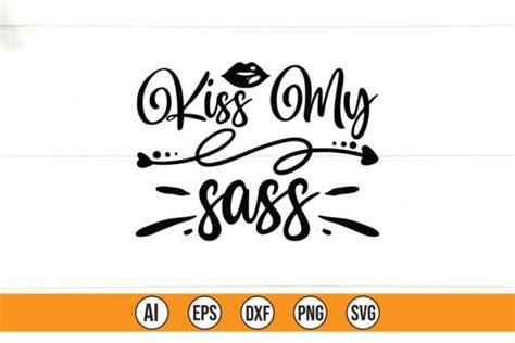 Kiss My Sass Svg Cut File Graphic By Teebusiness41 · Creative Fabrica