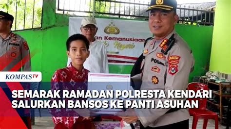 Semarak Ramadan Polresta Kendari Salurkan Bansos Ke Panti Asuhan YouTube