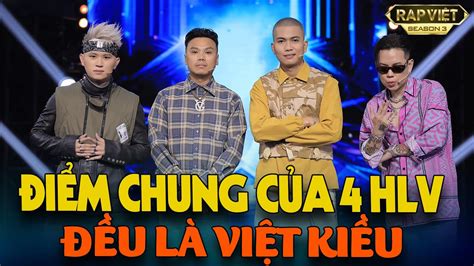 Rap Việt Mùa 3 4 huấn luyện viên đều là Việt kiều YouTube