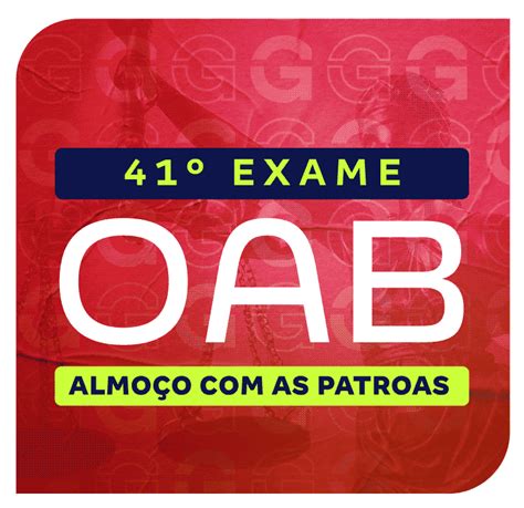 2ª fase do 41º Exame OAB Almoço as Patroas