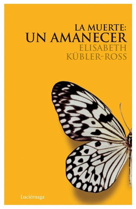 Biblioteca Solidaria La Muerte Un Amanecer Elisabeth K Bler Ross