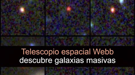 Telescopio Espacial Webb Descubre Galaxias Masivas YouTube