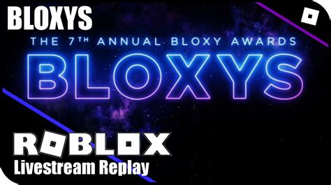 Roblox The 7th Annual Bloxy Awards Replay For Everyone Who Missed It