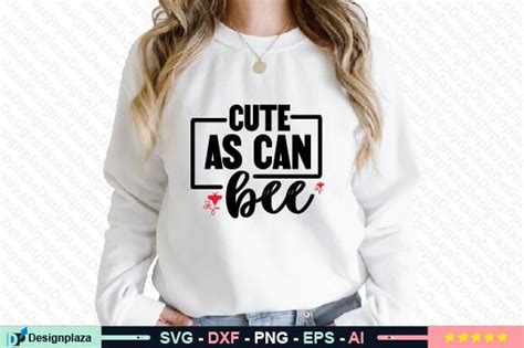 Cute As Can Bee Svg Graphic By Designplaza Creative Fabrica