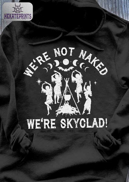 We Re Not Naked We Re Skyclad Dancing Girls Samhain Halloween