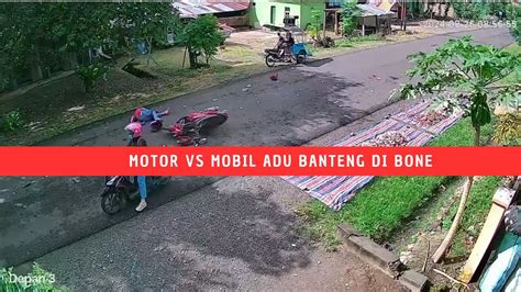 Video Motor Vs Mobil Adu Banteng Di Bone