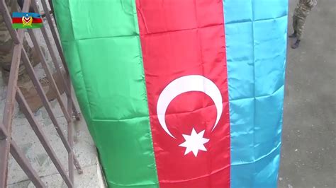 Azerbaycan Ordusu Ele Gecirdigi Topraklar Na Bayraklar N Ast Son