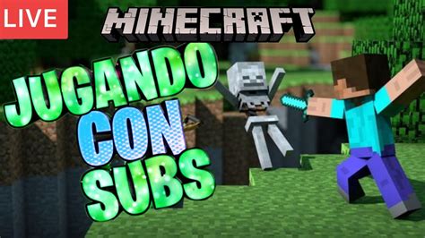 Minecraft Jugando Con Suscriptores Mundo Survival