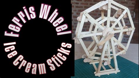 Ferris Wheel From Ice Cream Sticks Diy Ferris Wheel By Popsicle