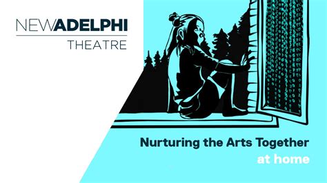 Blog Nurturing The Arts Together At Home 9 New Adelphi Theatre