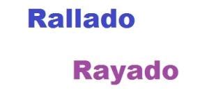 Cu L Es La Diferencia Entre Rallar Y Rayar