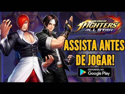 SAIU KOF ALL STAR GLOBAL DICAS INICIAIS ASSISTA ANTES DE JOGAR