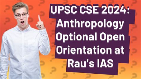 How Can The Anthropology Optional Open Orientation At Rau S Ias Enhance