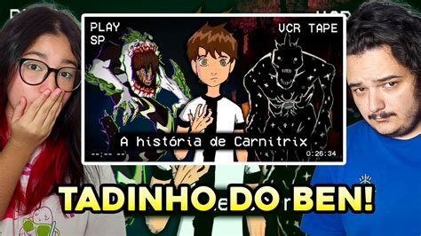 Reagindo A Carnitrix O Epis Dio Perdido Mais Grotesco De Ben Youtube