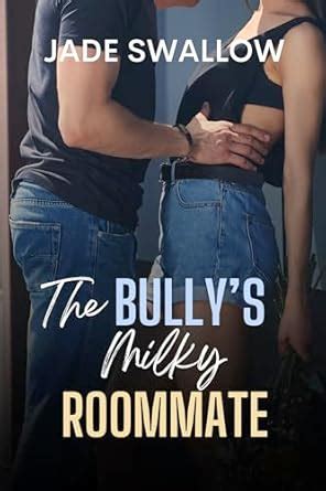 The Bully S Milky Roommate High School Bully Roommate Romance With BBW Milking And Pregnancy