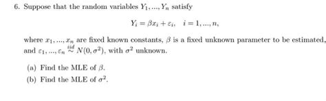 Solved 6 Suppose That The Random Variables Y1 Yn