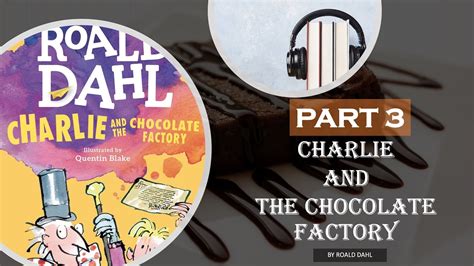 Charlie And The Chocolate Factory Roald Dahl Full Audiobook Part