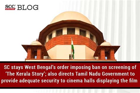 Supreme Court Stays West Bengal S Order Imposing Ban On Kerala Story Scc Blog