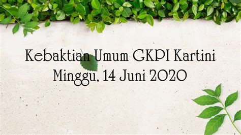 Kebaktian Umum Gkpi Kartini Minggu Juni Youtube